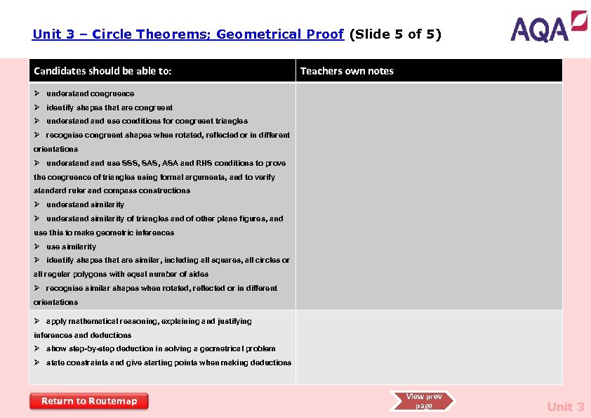 Unit 3 – Circle Theorems; Geometrical Proof (Slide 5 of 5) Candidates should be