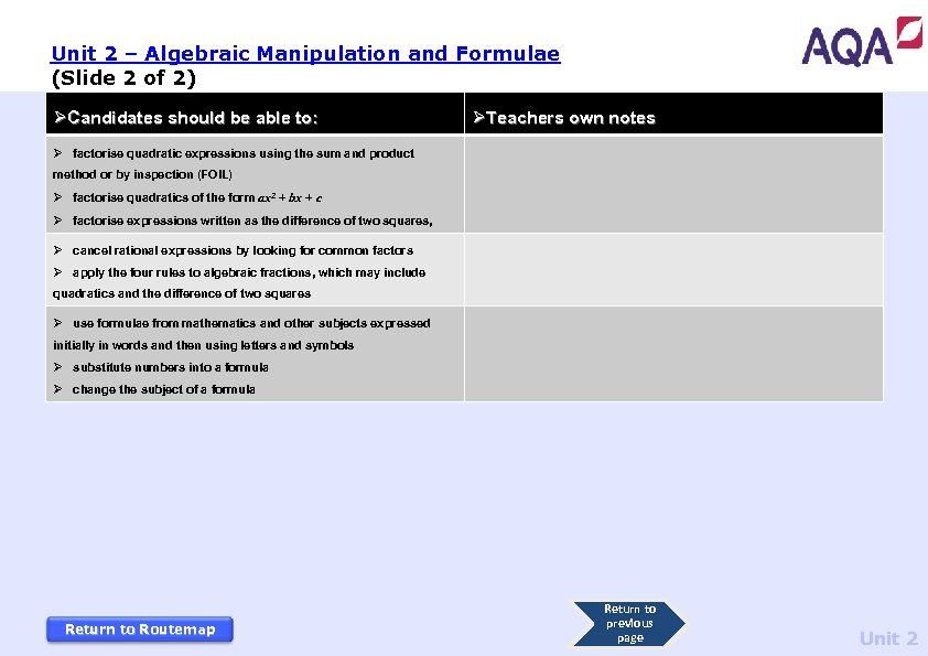 Unit 2 – Algebraic Manipulation and Formulae (Slide 2 of 2) ØCandidates should be
