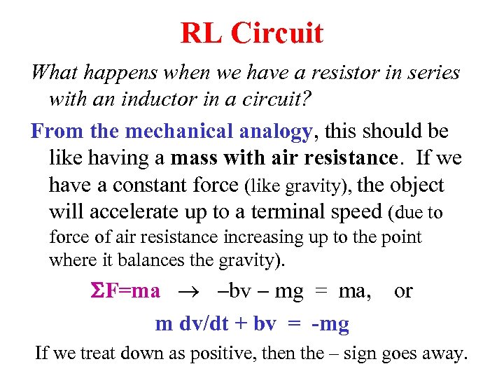 RL Circuit What happens when we have a resistor in series with an inductor