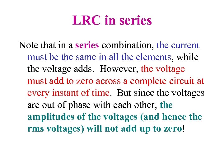 LRC in series Note that in a series combination, the current must be the