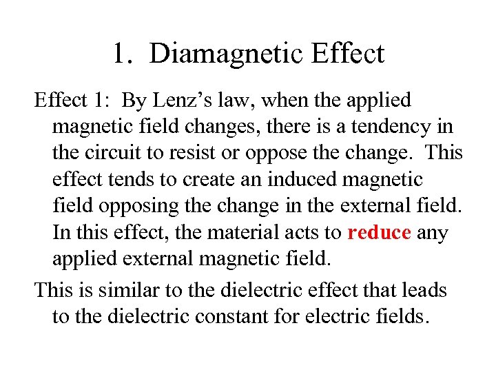 1. Diamagnetic Effect 1: By Lenz’s law, when the applied magnetic field changes, there