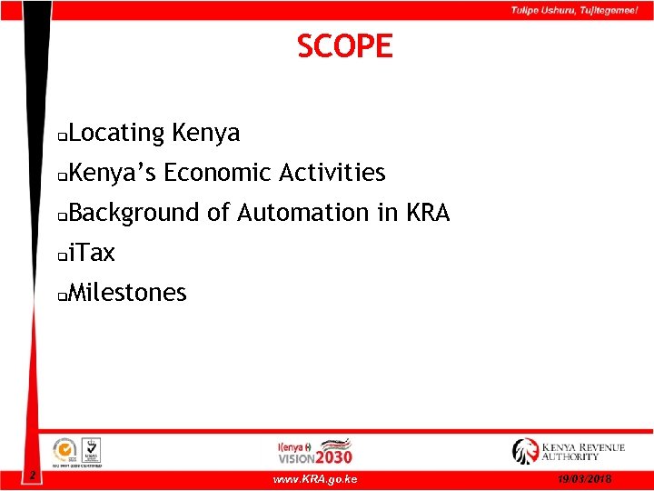 SCOPE Locating Kenya q Kenya’s Economic Activities q Background of Automation in KRA q