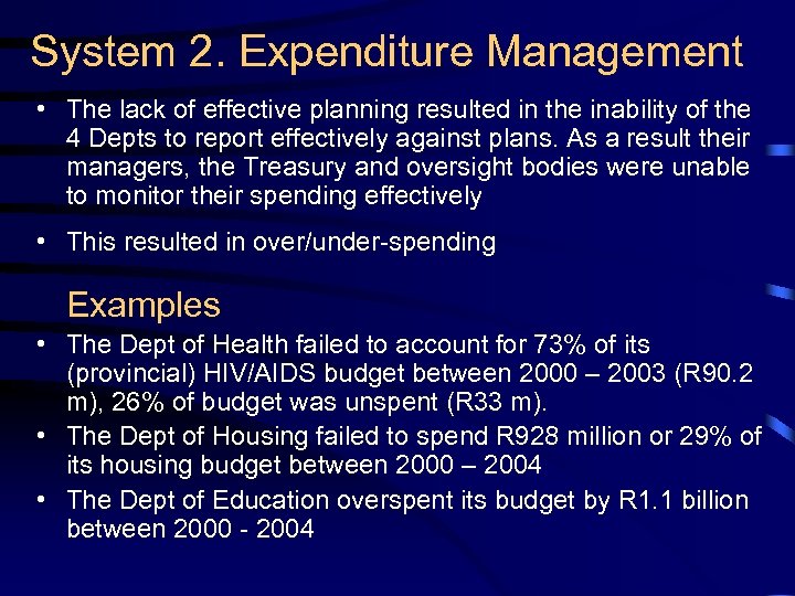 System 2. Expenditure Management • The lack of effective planning resulted in the inability