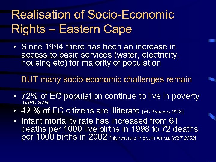 Realisation of Socio-Economic Rights – Eastern Cape • Since 1994 there has been an