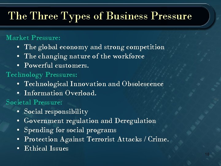 The Three Types of Business Pressure Market Pressure: • The global economy and strong