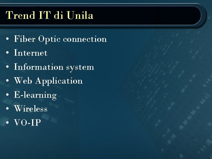 Trend IT di Unila • • Fiber Optic connection Internet Information system Web Application