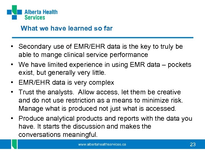 What we have learned so far • Secondary use of EMR/EHR data is the