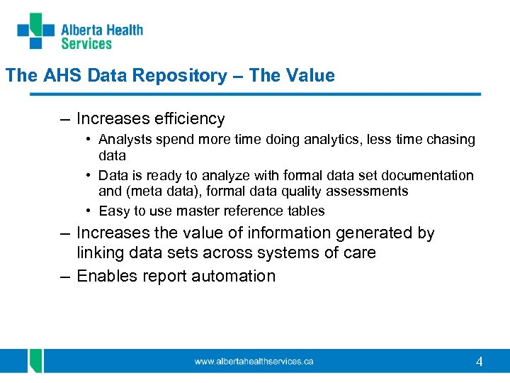 The AHS Data Repository – The Value – Increases efficiency • Analysts spend more