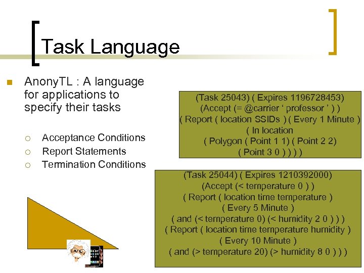 Task Language n Anony. TL : A language for applications to specify their tasks