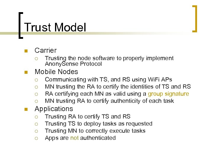 Trust Model n Carrier ¡ n Mobile Nodes ¡ ¡ n Trusting the node