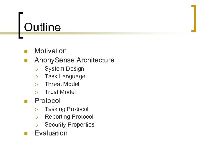 Outline n n Motivation Anony. Sense Architecture ¡ ¡ n Protocol ¡ ¡ ¡