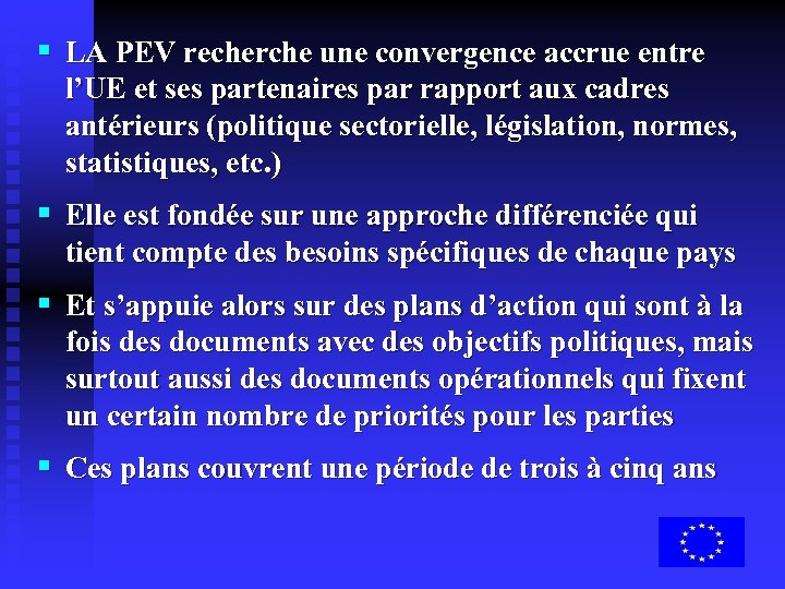 § LA PEV recherche une convergence accrue entre l’UE et ses partenaires par rapport