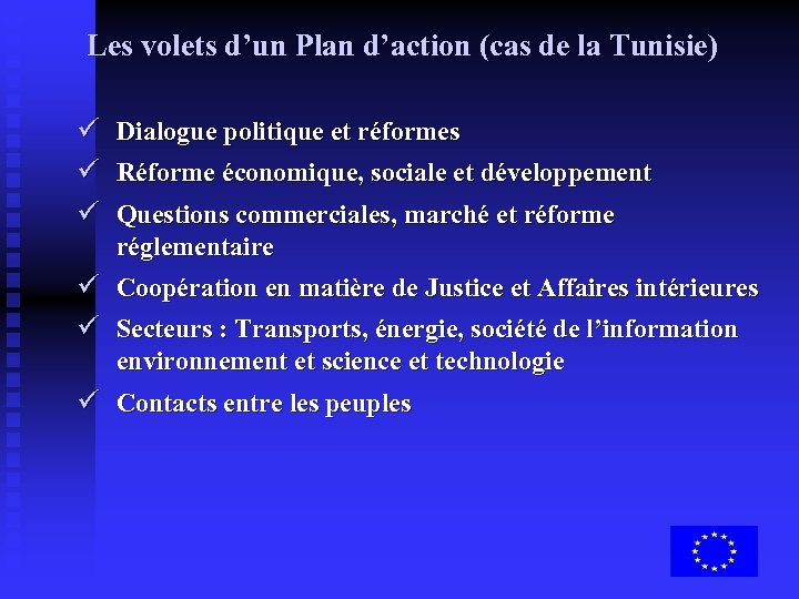 Les volets d’un Plan d’action (cas de la Tunisie) ü ü ü Dialogue politique