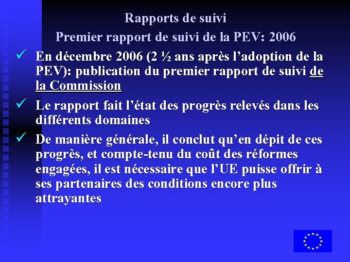 Rapports de suivi Premier rapport de suivi de la PEV: 2006 ü En décembre