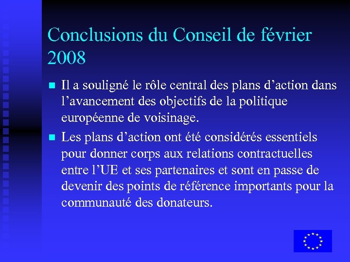 Conclusions du Conseil de février 2008 n n Il a souligné le rôle central