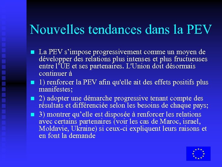 Nouvelles tendances dans la PEV n n La PEV s’impose progressivement comme un moyen