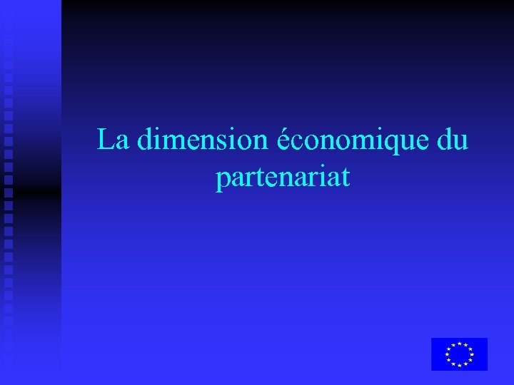 La dimension économique du partenariat 