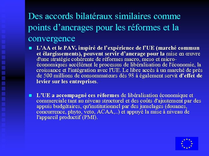 Des accords bilatéraux similaires comme points d’ancrages pour les réformes et la convergence n