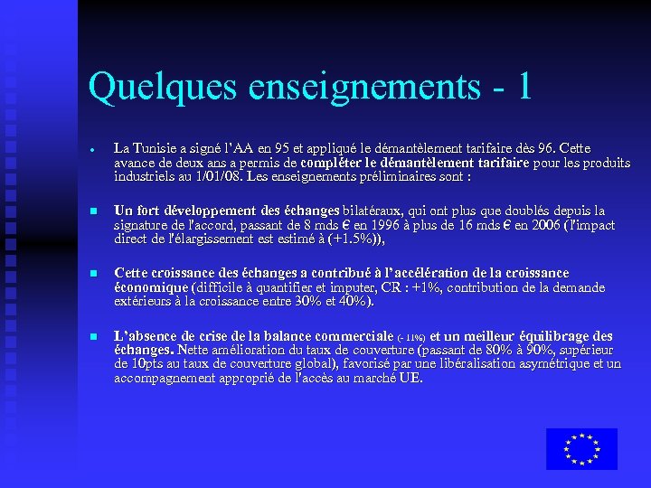 Quelques enseignements - 1 La Tunisie a signé l’AA en 95 et appliqué le