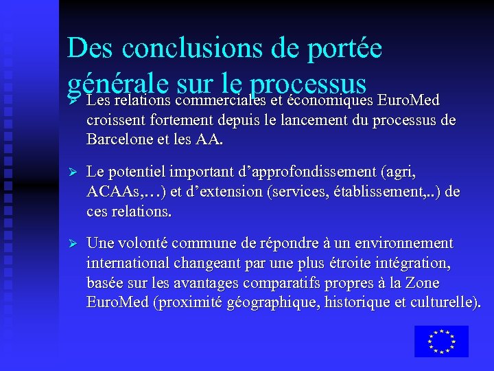 Des conclusions de portée générale commerciales et économiques Euro. Med sur le processus Ø