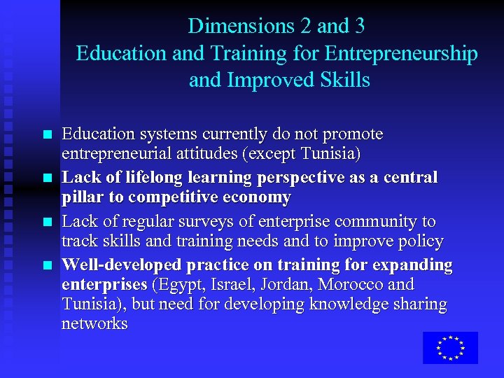 Dimensions 2 and 3 Education and Training for Entrepreneurship and Improved Skills n n