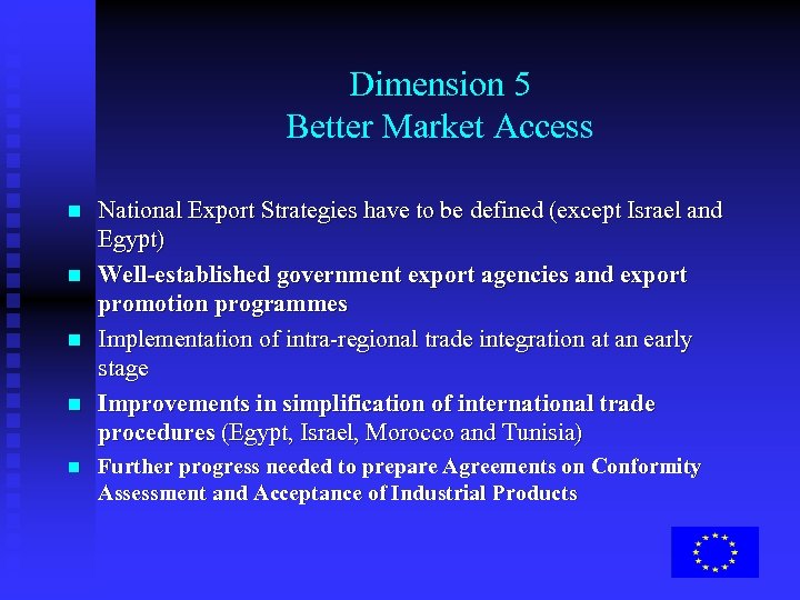 Dimension 5 Better Market Access n n n National Export Strategies have to be