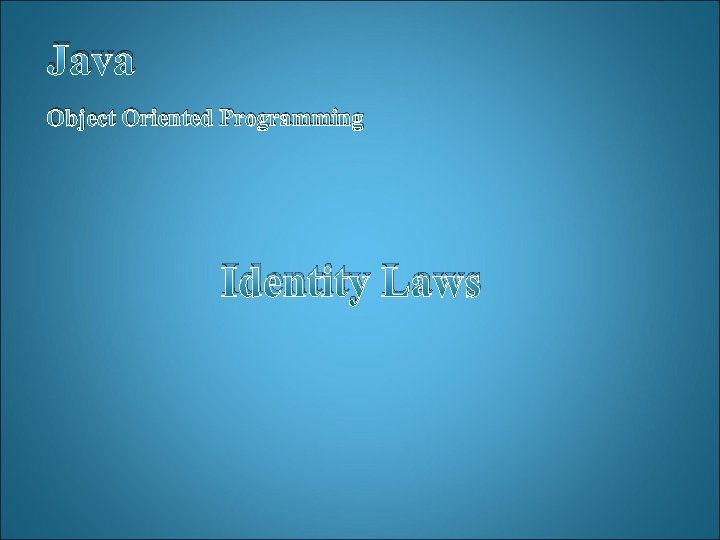 Java Object Oriented Programming Identity Laws 