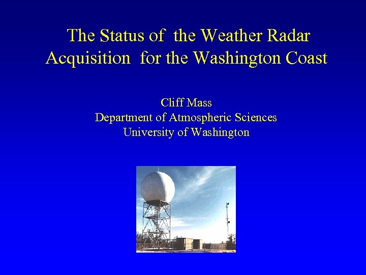  The Status of the Weather Radar Acquisition for the Washington Coast Cliff Mass