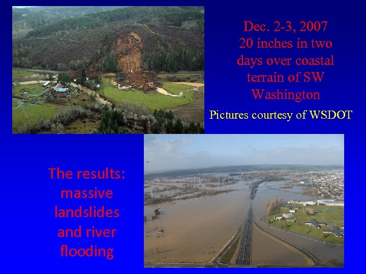 Dec. 2 -3, 2007 20 inches in two days over coastal terrain of SW
