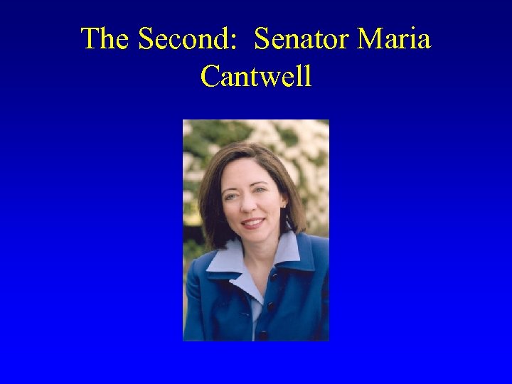The Second: Senator Maria Cantwell 
