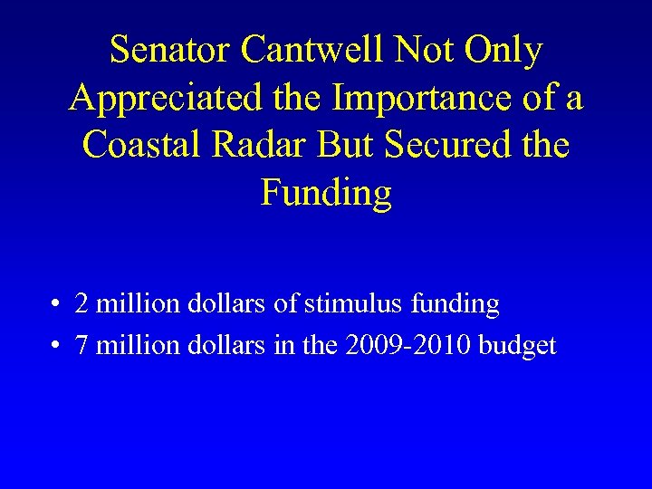 Senator Cantwell Not Only Appreciated the Importance of a Coastal Radar But Secured the
