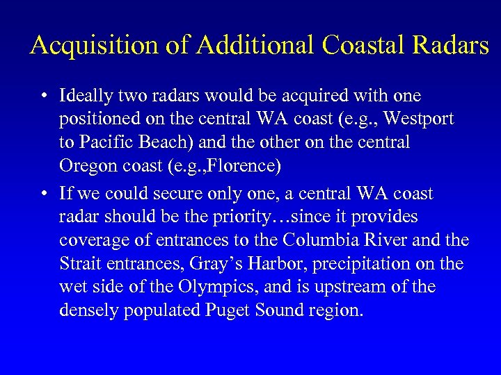 Acquisition of Additional Coastal Radars • Ideally two radars would be acquired with one