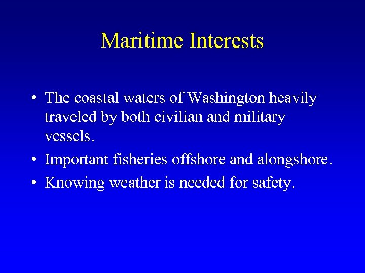 Maritime Interests • The coastal waters of Washington heavily traveled by both civilian and