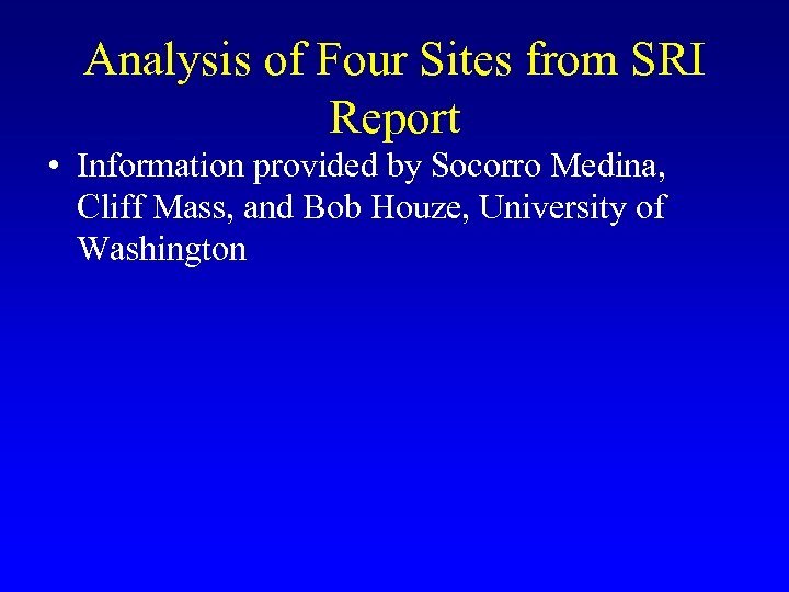 Analysis of Four Sites from SRI Report • Information provided by Socorro Medina, Cliff