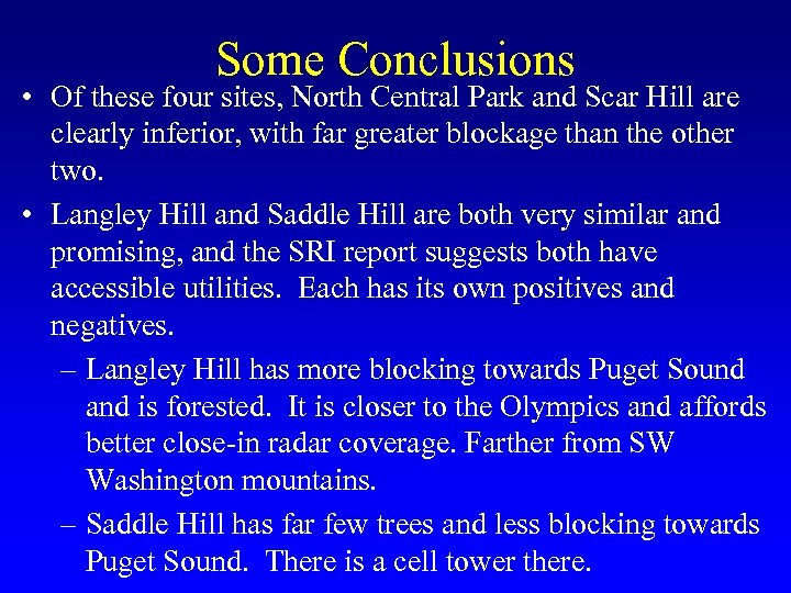 Some Conclusions • Of these four sites, North Central Park and Scar Hill are