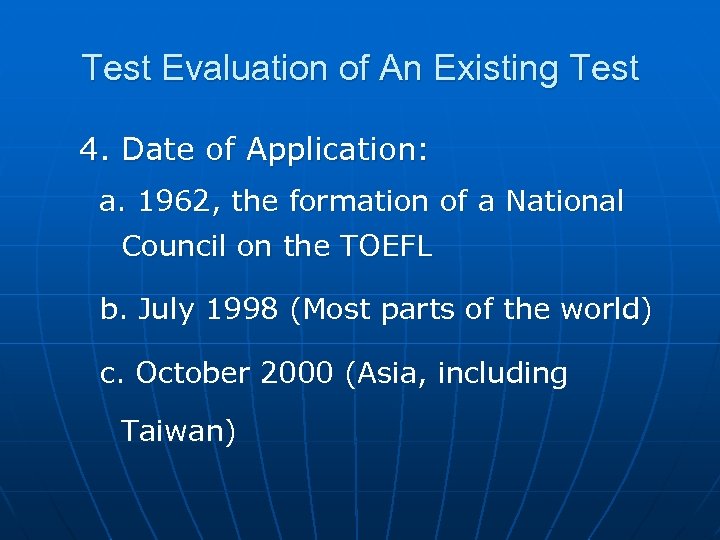 Test Evaluation of An Existing Test 4. Date of Application: a. 1962, the formation