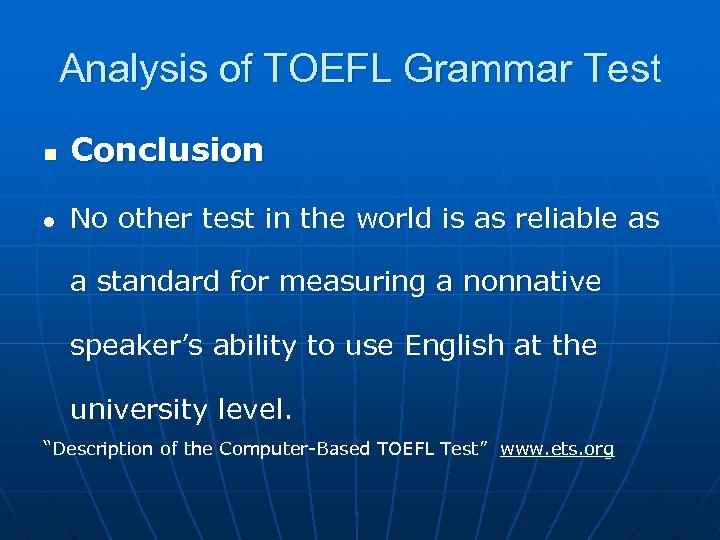 Analysis of TOEFL Grammar Test n Conclusion l No other test in the world