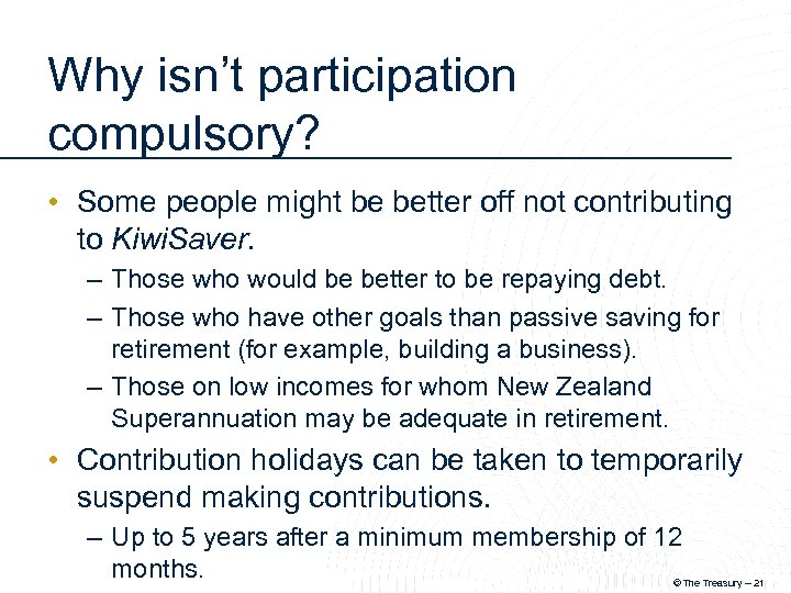 Why isn’t participation compulsory? • Some people might be better off not contributing to