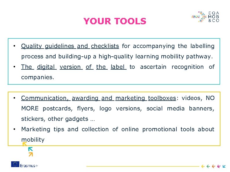 YOUR TOOLS • Quality guidelines and checklists for accompanying the labelling process and building-up