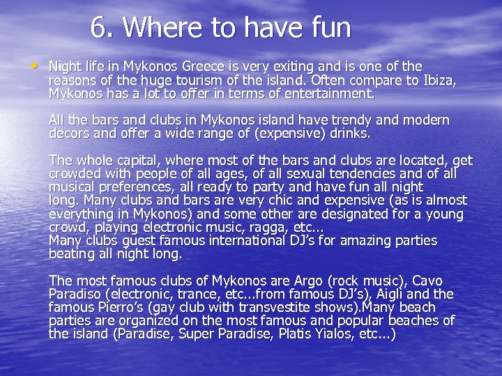 6. Where to have fun • Night life in Mykonos Greece is very exiting