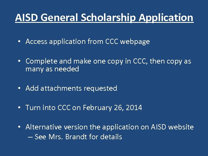 AISD General Scholarship Application • Access application from CCC webpage • Complete and make
