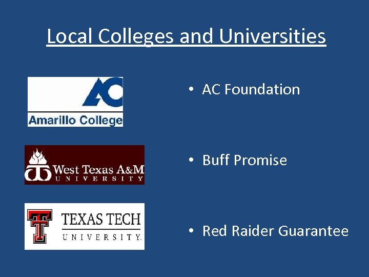 Local Colleges and Universities • AC Foundation • Buff Promise • Red Raider Guarantee