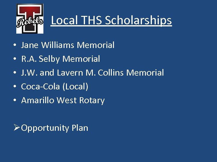 Local THS Scholarships • • • Jane Williams Memorial R. A. Selby Memorial J.