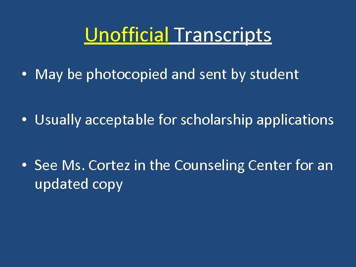 Unofficial Transcripts • May be photocopied and sent by student • Usually acceptable for