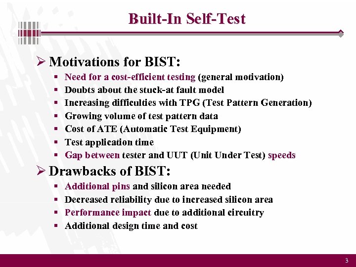 Built-In Self-Test Ø Motivations for BIST: § § § § Need for a cost-efficient