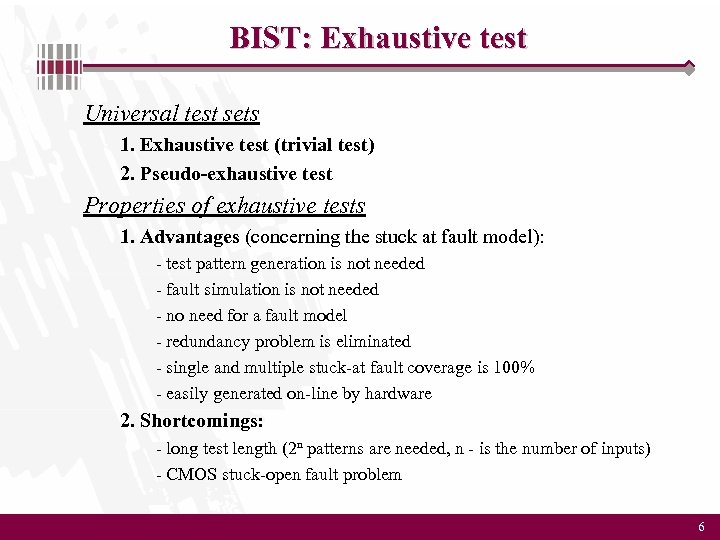 BIST: Exhaustive test Universal test sets 1. Exhaustive test (trivial test) 2. Pseudo-exhaustive test
