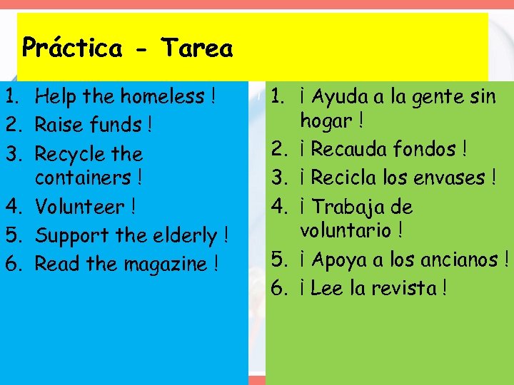 Práctica - Tarea 1. Help the homeless ! 2. Raise funds ! 3. Recycle