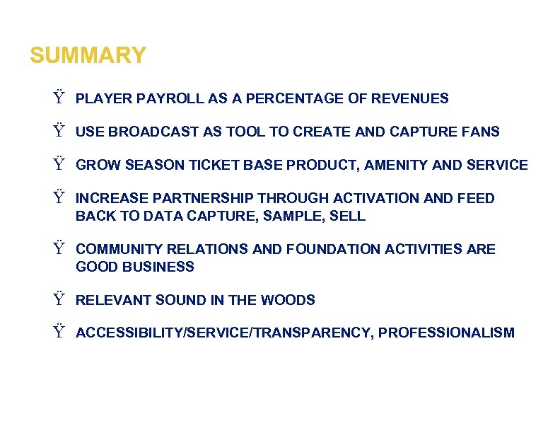 SUMMARY Ÿ PLAYER PAYROLL AS A PERCENTAGE OF REVENUES Ÿ USE BROADCAST AS TOOL