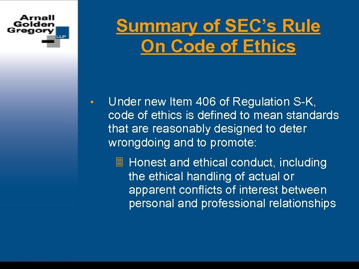 Summary of SEC’s Rule On Code of Ethics • Under new Item 406 of