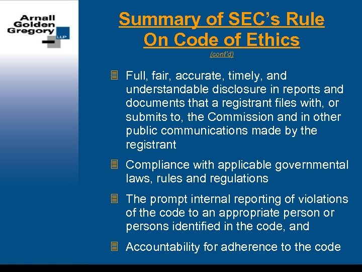 Summary of SEC’s Rule On Code of Ethics (cont’d) 3 Full, fair, accurate, timely,